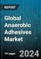 Global Anaerobic Adhesives Market by Type (Form-in-Place Gasket Materials, Retaining Compounds, Thread Lockers), Source (Natural, Synthetic), Distribution Channel, End-user - Forecast 2024-2030 - Product Image