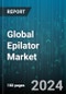 Global Epilator Market by Type (Rotating Disc, Spring, Tweezers), Technology (Electric Epilators, Manual Epilators), Gender, Distribution Channel, Application - Forecast 2024-2030 - Product Image