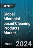 Global Microbial-based Cleaning Products Market by Product (Biological Odor Control, Enzymatic Cleaners, Industrial Degreasers), Microbe Type (Bacteria, Enzymes, Fungi), Application, Distribution Channel, Distribution Type, End-use - Forecast 2024-2030- Product Image