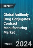 Global Antibody Drug Conjugates Contract Manufacturing Market by Linker (Cleavable, Non-cleavable), Condition (Breast Cancer, Lymphoma, Myeloma), End Use - Forecast 2024-2030- Product Image