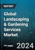 Global Landscaping & Gardening Services Market by Type (Construction & Landscape Management, Landscape & Garden Design, Landscape & Garden Enhancement), End-user (Commercial, Residential) - Forecast 2024-2030- Product Image