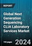 Global Next Generation Sequencing CLIA Laboratory Services Market by Technology, Certificate Types, Application, End-users - Forecast 2024-2030- Product Image
