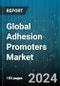 Global Adhesion Promoters Market by Type (Chlorinated Polyolefins, Maleic Anhydride, Non-Chlorinated Polyolefins), Application (Adhesive, Metal Substrate, Paints & Coatings), End-User - Forecast 2024-2030 - Product Image