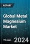 Global Metal Magnesium Market by Manufacturing Process (Electrolytic Process, Recycling, Thermal Reduction Process), Grade (Agricultural Grade, Food Grade, Military Grade), Form, Application - Forecast 2024-2030 - Product Image