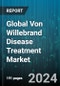 Global Von Willebrand Disease Treatment Market by Disease Type (Acquired VWD, Type 1, Type 2), Treatment (Clot-Stabilizing, Desmopressin, Replacement Therapies), Route of Administration - Forecast 2024-2030 - Product Image