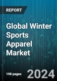 Global Winter Sports Apparel Market by Product (Accessories, Bottom Apparel, Top Apparel), Application (Men, Women), Distribution Channel - Forecast 2024-2030- Product Image