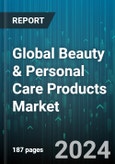 Global Beauty & Personal Care Products Market by Product (Color Cosmetics, Fragrances, Hair Care), Type (Conventional, Organic), Distribution Channel - Forecast 2024-2030- Product Image