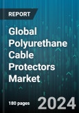 Global Polyurethane Cable Protectors Market by Product (Flexible Cable Protectors, Rigid Cable Protectors), Cable Type (Communication Cable, Power Cable), End-Use - Forecast 2024-2030- Product Image