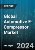 Global Automotive E-Compressor Market by Type (Screw, Scroll, Swash), Component (Compressor Section, Inverter, Motor), Drivetrain, Sales Channel, Vehicle - Forecast 2024-2030- Product Image