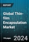Global Thin-film Encapsulation Market by Deposition Technologies (Inorganic Layers, Organic Layers), Substrate Type (Glass, Metal, Plastic), Application, End-Use Industry - Forecast 2024-2030 - Product Thumbnail Image