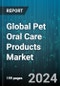Global Pet Oral Care Products Market by Product (Dental Chews, Dental Wipes, Oral-Care Food Additives), Animal (Cats, Dogs), Distribution Channel - Forecast 2024-2030 - Product Image