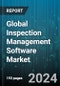 Global Inspection Management Software Market by Component (Services, Solution), Deployment Type (Cloud, On-Premises), Organization Size, Industry Vertical - Forecast 2024-2030 - Product Image