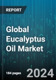 Global Eucalyptus Oil Market by Product Type (Eucalyptus Globulus, Eucalyptus Kochii, Eucalyptus Polybractea), Grade (Fragrance Grade, Industrial Grade, Pharmaceutical Grade), Nature, Sales Channel, Application - Forecast 2024-2030- Product Image