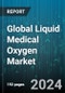 Global Liquid Medical Oxygen Market by Modality (Portable Oxygen System, Stationary/Standalone Oxygen System), Treatment Application (Carbon Monoxide Poisoning, Heart Attacks, High Fevers), End User - Forecast 2024-2030 - Product Image
