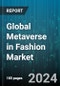 Global Metaverse in Fashion Market by Technology (Blockchain, Mixed Reality (MR), Virtual Reality (VR) & Augmented Reality (AR)), Metaverse Platform (Desktop, Headsets, Mobile) - Forecast 2024-2030 - Product Thumbnail Image