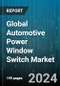 Global Automotive Power Window Switch Market by Switch Type (Push Pull Switches, Rocker Switches, Toggle Switches), Window Position (Front Window, Rear Window), Material, Sales Channel, Vehicle Type - Forecast 2024-2030 - Product Thumbnail Image