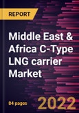 Middle East & Africa C-Type LNG carrier Market Forecast to 2028 - COVID-19 Impact and Regional Analysis - by Product Type and Application- Product Image