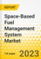 Space-Based Fuel Management System Market - A Global and Regional Analysis: Focus on Application, Component, and Region - Analysis and Forecast, 2022-2032 - Product Thumbnail Image