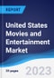 United States (US) Movies and Entertainment Market Summary, Competitive Analysis and Forecast to 2027 - Product Image