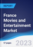 France Movies and Entertainment Market Summary, Competitive Analysis and Forecast to 2027- Product Image