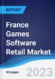 France Games Software Retail Market Summary, Competitive Analysis and Forecast to 2027- Product Image