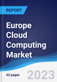 Europe Cloud Computing Market Summary, Competitive Analysis and Forecast to 2027- Product Image