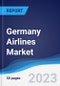 Germany Airlines Market Summary, Competitive Analysis and Forecast to 2027 - Product Image