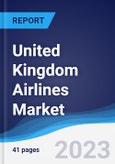 United Kingdom (UK) Airlines Market Summary, Competitive Analysis and Forecast to 2027- Product Image