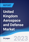 United Kingdom (UK) Aerospace and Defense Market Summary, Competitive Analysis and Forecast to 2027- Product Image