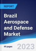 Brazil Aerospace and Defense Market Summary, Competitive Analysis and Forecast to 2027- Product Image