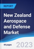 New Zealand Aerospace and Defense Market Summary, Competitive Analysis and Forecast to 2027- Product Image