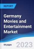 Germany Movies and Entertainment Market Summary, Competitive Analysis and Forecast to 2027- Product Image