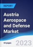 Austria Aerospace and Defense Market Summary, Competitive Analysis and Forecast to 2027- Product Image