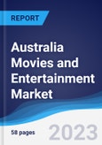 Australia Movies and Entertainment Market Summary, Competitive Analysis and Forecast to 2027- Product Image