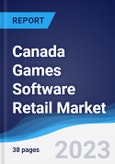 Canada Games Software Retail Market Summary, Competitive Analysis and Forecast to 2027- Product Image