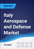 Italy Aerospace and Defense Market Summary, Competitive Analysis and Forecast to 2027- Product Image