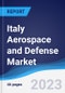 Italy Aerospace and Defense Market Summary, Competitive Analysis and Forecast to 2027 - Product Image