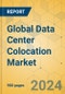 Global Data Center Colocation Market - Outlook & Forecast 2023-2028 - Product Thumbnail Image