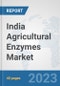 India Agricultural Enzymes Market: Prospects, Trends Analysis, Market Size and Forecasts up to 2028 - Product Thumbnail Image