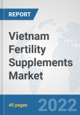 Vietnam Fertility Supplements Market: Prospects, Trends Analysis, Market Size and Forecasts up to 2028- Product Image