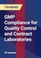 GMP Compliance for Quality Control and Contract Laboratories - Webinar (Recorded) - Product Thumbnail Image