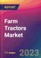 Farm Tractors Market Size, Market Share, Application Analysis, Regional Outlook, Growth Trends, Key Players, Competitive Strategies and Forecasts, 2023 to 2031 - Product Image