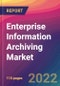 Enterprise Information Archiving (EIA) Market Size, Market Share, Application Analysis, Regional Outlook, Growth Trends, Key Players, Competitive Strategies and Forecasts, 2022 to 2030 - Product Thumbnail Image