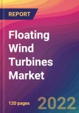 Floating Wind Turbines Market Size, Market Share, Application Analysis, Regional Outlook, Growth Trends, Key Players, Competitive Strategies and Forecasts, 2022 to 2030- Product Image