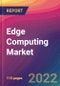 Edge Computing Market Size, Market Share, Application Analysis, Regional Outlook, Growth Trends, Key Players, Competitive Strategies and Forecasts, 2022 to 2030 - Product Thumbnail Image