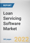 Loan Servicing Software Market By Component, By Deployment Mode, By Enterprise Size, By Application, By End User: Global Opportunity Analysis and Industry Forecast, 2021-2031- Product Image
