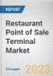 Restaurant Point of Sale Terminal Market By Component, By Deployment Mode, By Type, By Application, By End User: Global Opportunity Analysis and Industry Forecast, 2022-2031 - Product Image
