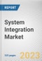 System Integration Market By Service Type, By Enterprise Size, By Industry Vertical: Global Opportunity Analysis and Industry Forecast, 2022-2031 - Product Image