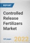 Controlled Release Fertilizers Market By Type, By Mode of Application, By End Use: Global Opportunity Analysis and Industry Forecast, 2021-2031 - Product Thumbnail Image