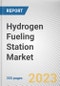 Hydrogen Fueling Station Market By Station Type, By Vehicle Type, By Vehicle Technology, By Delivery Methods: Global Opportunity Analysis and Industry Forecast, 2024-2035 - Product Image